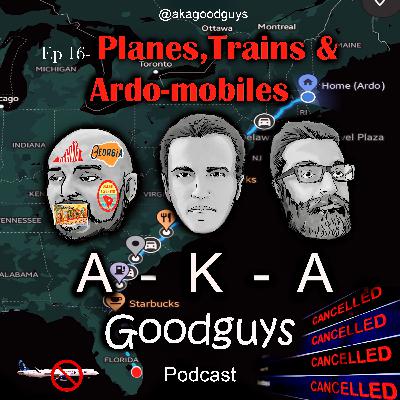 Ep 16: Planes, Trains & Ardo-mobiles