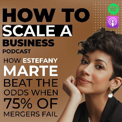 How Estefany Marte Beat the Odds When 75% of Mergers Fail