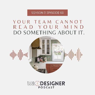 Season 3 Ep 60: Your Team cannot read your mind. Do something about it. Season 3 Ep 60: Your Team cannot read your mind. Do something about it.