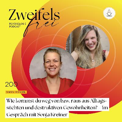 #200 – Wie kommst du weg von bzw. raus aus Alltagssüchten und destruktiven Gewohnheiten? – Im Gespräch mit Sonja Kreiner