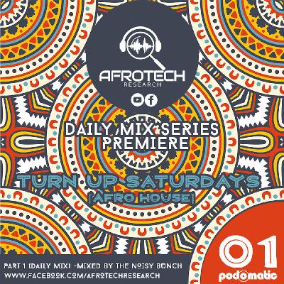 Afrotech Research - Turn Up Saturdays 01(Afrohouse)