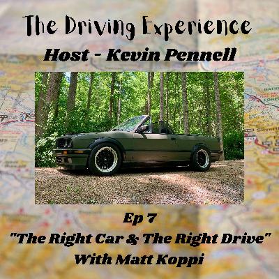 The Right Car & The Right Drive with Matt Koppi