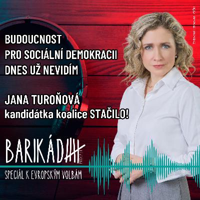 Jana Turoňová: Budoucnost pro Sociální demokracii dnes už nevidím