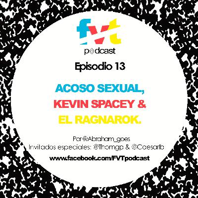 Episodio 13 | Acoso sexual, Kevin Spacey & el Ragnarok. Episodio 13 | Acoso sexual, Kevin Spacey & el Ragnarok.