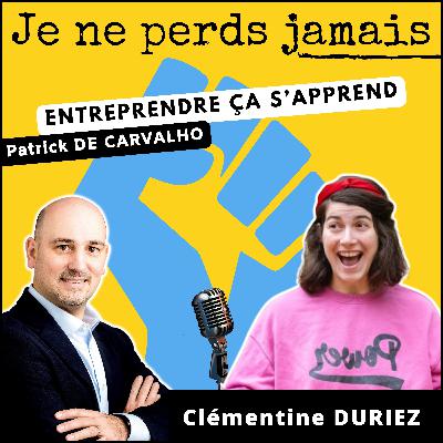 #101. Interview Clémentine DURIEZ : l'entrepreneure qui veut tester tous les métiers avant la retraite !