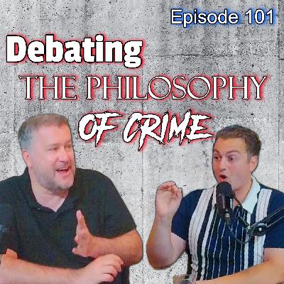 Debating the Philosophy of Crime with James Renner | Episode 101