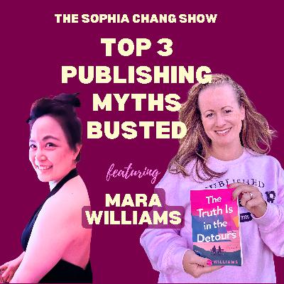 Ep 65: Traditional Publishing is Harder than Hollywood?! Top 3 Publishing Myths Busted with Author Mara Williams Ep 65: Traditional Publishing is Harder than Hollywood?! Top 3 Publishing Myths Busted with Author Mara Williams