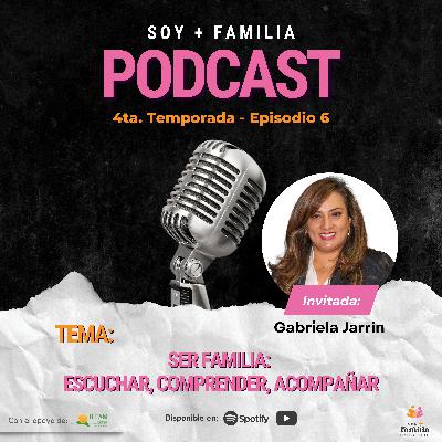 Ser familia: escuchar, comprender, acompañar | T4. E6.