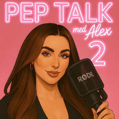 PEP TALK MED ALEX 2. #7 Juleepisode og sjekk inn med Alex PEP TALK MED ALEX 2. #7 Juleepisode og sjekk inn med Alex