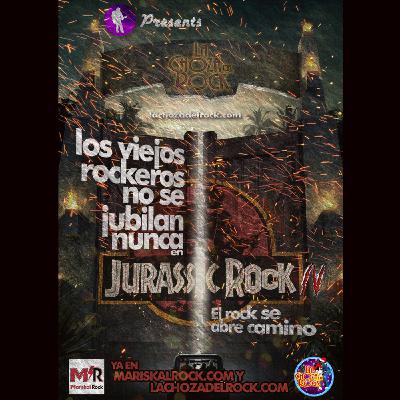 La Choza del Rock Episodio 8x07: Jurassic Rock IV