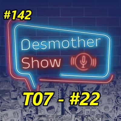 Desmother Show #142