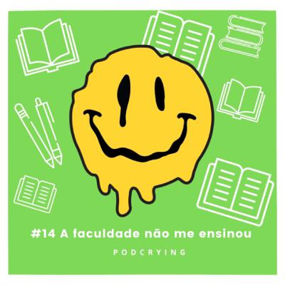 EP #14 A faculdade não me ensinou