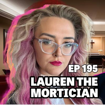 S3 Ep 195 - LaurentheMortician