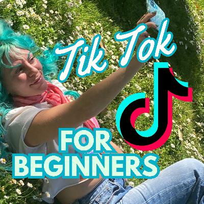 📲 MASTERING TIKTOK FOR BEGINNERS