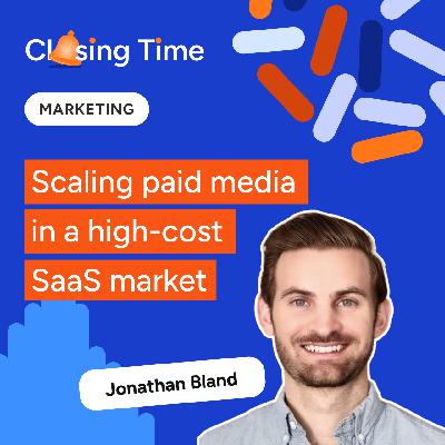 Paid media strategy 2026: Surviving rising CPCs and budget shifts in SaaS -- with Jonathan Bland