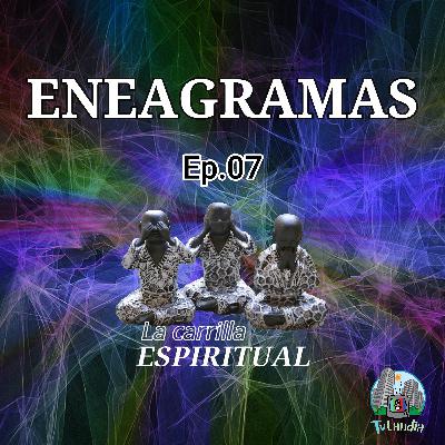 Ep. #7 - Eneagramas - La Carrilla Espiritual