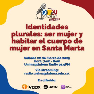 Identidades plurales: Ser mujer y habitar el cuerpo de mujer en Santa Marta. 22/03/2024