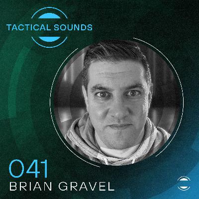 Tactical Sounds 041 - Sean Andrews with guest Brian Gravel