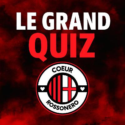 Le grand Quiz spéciale AC Milan : 2eme épisode