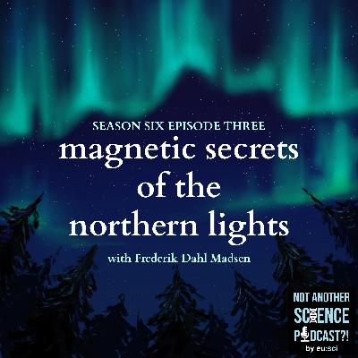 Magnetic Secrets of the Northern Lights