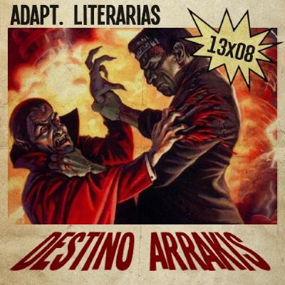 [DA] Destino Arrakis 13x08 Los personajes literarios más adaptados al cine