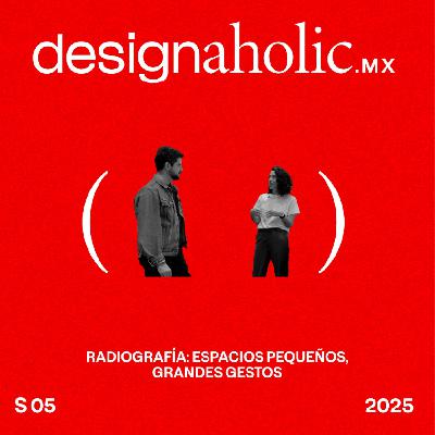 Radiografía: Espacios pequeños, grandes gestos – designaholic 239 Radiografía: Espacios pequeños, grandes gestos – designaholic 239