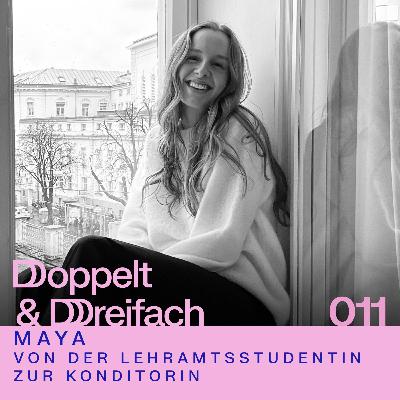 #011 - Backen als Handwerk: Mayas Karriere vom Lehramt zur Konditorin