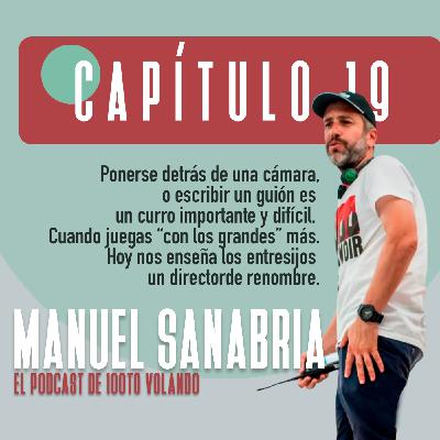 LO DE DIRIGIR con Manuel Sanabria #19 -100toVolando, el podcast LO DE DIRIGIR con Manuel Sanabria #19 -100toVolando, el podcast
