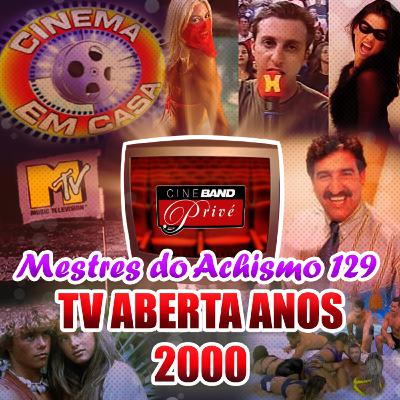 Mestres do Achismo 129 - Tv aberta anos 2000