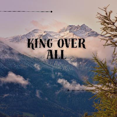King over All - Worship