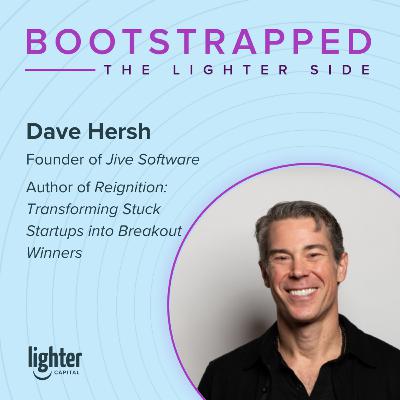 Jive's founding CEO Dave Hersh explains why he's "anti-too-much-VC" and how he gets startups unstuck