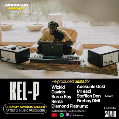 Kel-P Interview: Producer Hitmaker of Burna Boy, Wizkid, Rema & Davido! Kel-P Interview: Producer Hitmaker of Burna Boy, Wizkid, Rema & Davido!