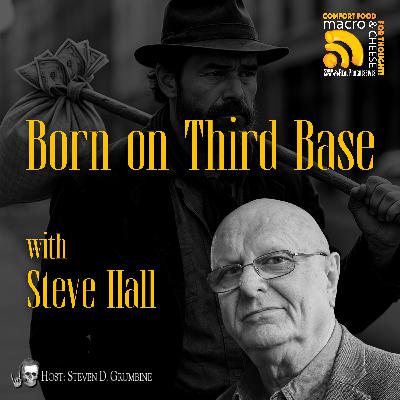 Ep 351 - Born on Third Base with Steve Hall