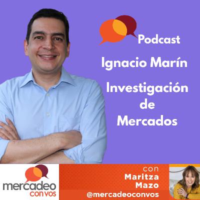 Investigación de Mercados con Ignacio Marín