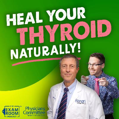 How To Heal Your Thyroid Naturally | Dr. Neal Barnard