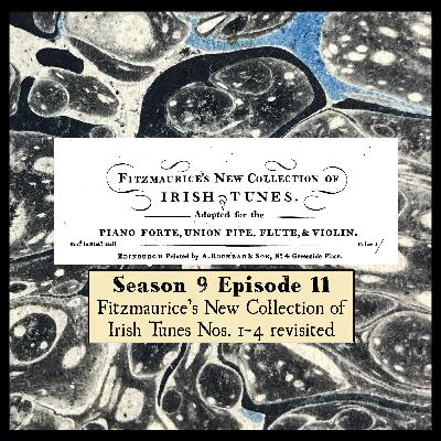 S 09 E 11 Fitzmaurice’s New Collection of Irish Tunes Nos. 1-4 revisited