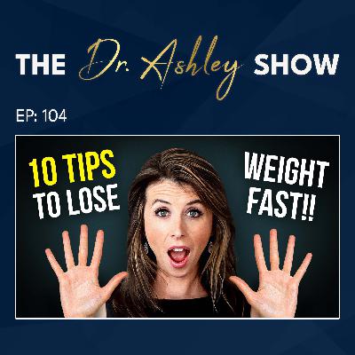 104. Top 10 Tips to Lose Weight Fast and Naturally (Complete Guide)