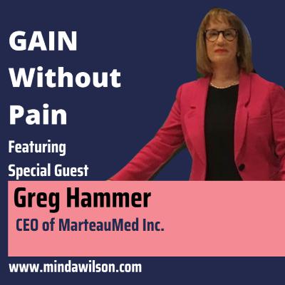 Urgent Care - Featured Guest - Greg Hammer - GAIN without Pain
