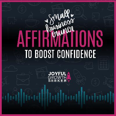 Affirmations to Boost Your Confidence as a Business Owner
