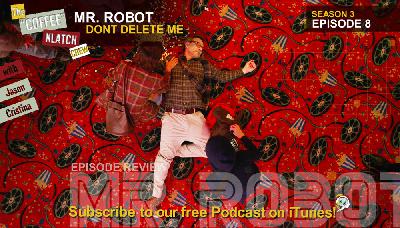 MrR – Mr Robot S3 E8 Dont Delete Me