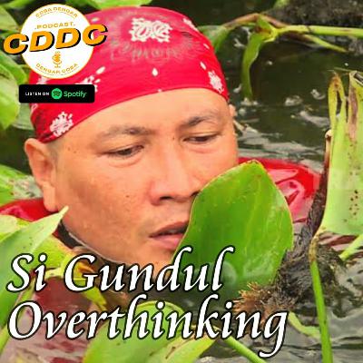 #CDDC09 JEJAK SI GUNDUL OVERTHINKING #CDDC09 JEJAK SI GUNDUL OVERTHINKING
