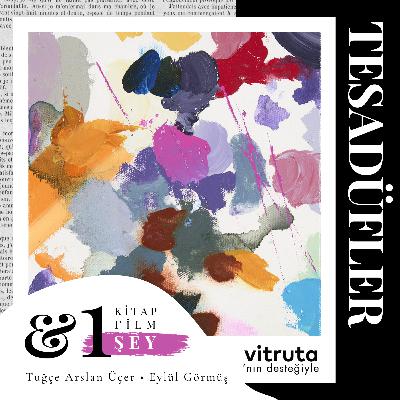 #S4E32 - Tesadüfler: Bir Anlam Arayışı