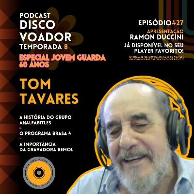 Entrevista com Tom Tavares (Analfabitles) | 60 Anos de Jovem Guarda | Disco Voador | Temp 8 | EP27