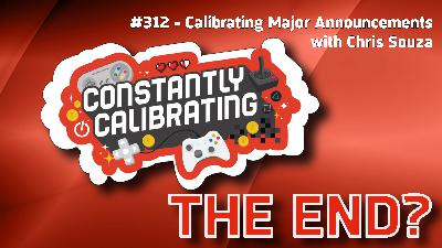 Calibrating Major Announcements with Chris Souza - The Constantly Calibrating Podcast 312 Calibrating Major Announcements with Chris Souza - The Constantly Calibrating Podcast 312