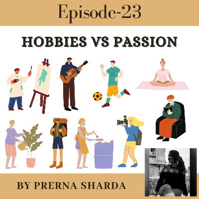 Hobbies Vs Passion Hobbies Vs Passion