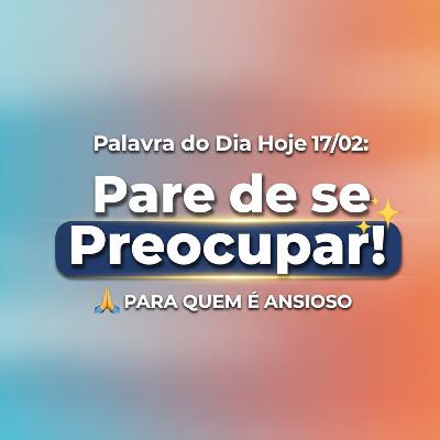 Palavra do Dia Hoje: Pare de se Preocupar! 🙏 Palavra do Dia Hoje: Pare de se Preocupar! 🙏