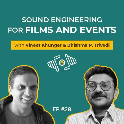 Bhishma P. Trivedi on Sound Engineering for Films and Events | PhotoSynthesis | IndieVisual
