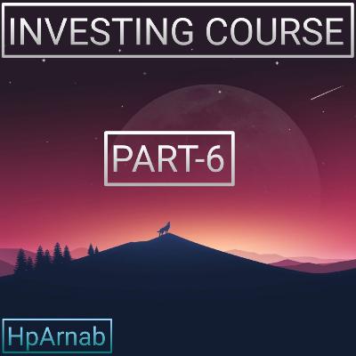 Investing course for beginners in bengali by arnab Saha || Investing course part 6