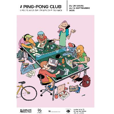 Ping-pong club. Les 25 ans de L’employé du moi. Visite de l'exposition en compagnie de Matthias Rozes. Dans ma bulle #586