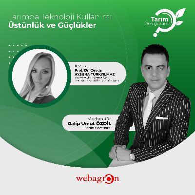 Tarım SoruYorum | Tarımda Teknoloji Kullanımı | Prof. Dr. Ceyda Aysuna Türkyılmaz